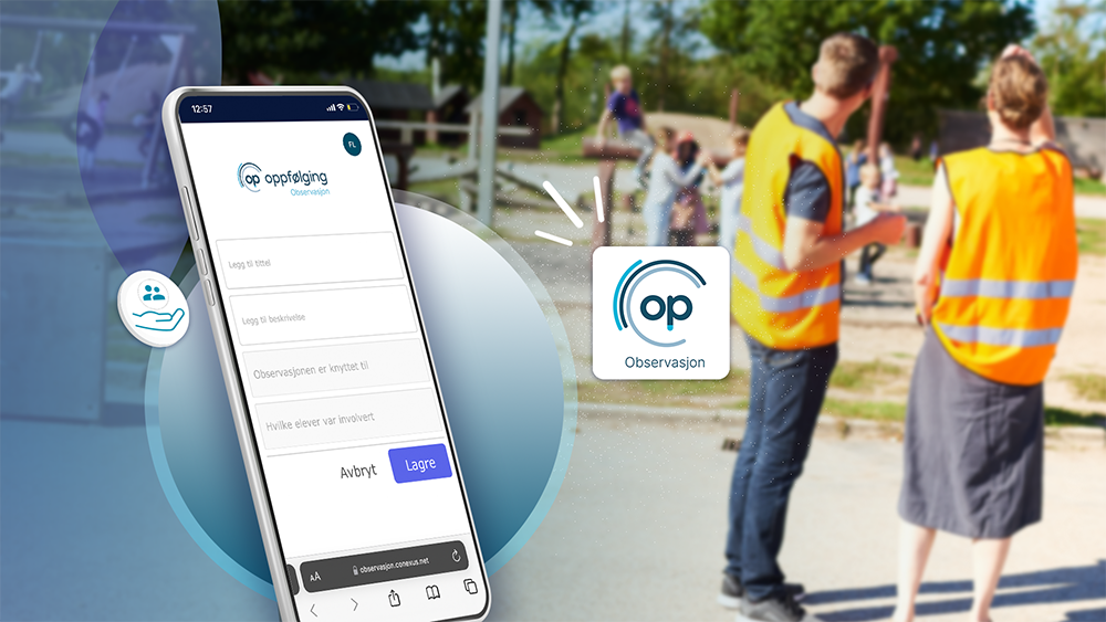 Vår nye gratis App – registrer elevobservasjoner umiddelbart